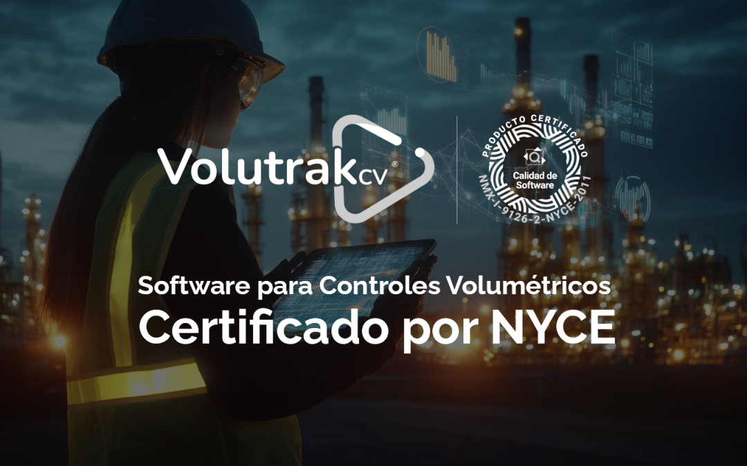 Software para controles volumétricos certificado por NYCE - Volutrak